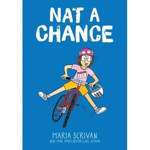Nat a Chance: A Graphic Novel (Nat Enough #6): Volume 6 -- Maria Scrivan